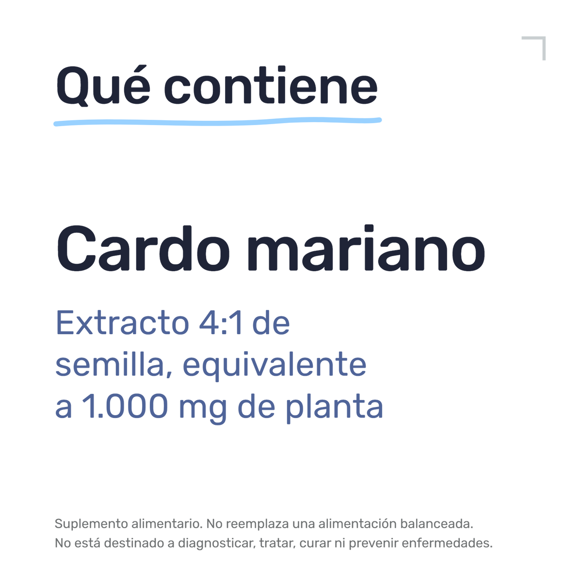 Cardo Mariano 1000mg — Qué contiene: Cardo mariano: extracto 4:1 de semilla, equivalente a 1.000 mg de planta
