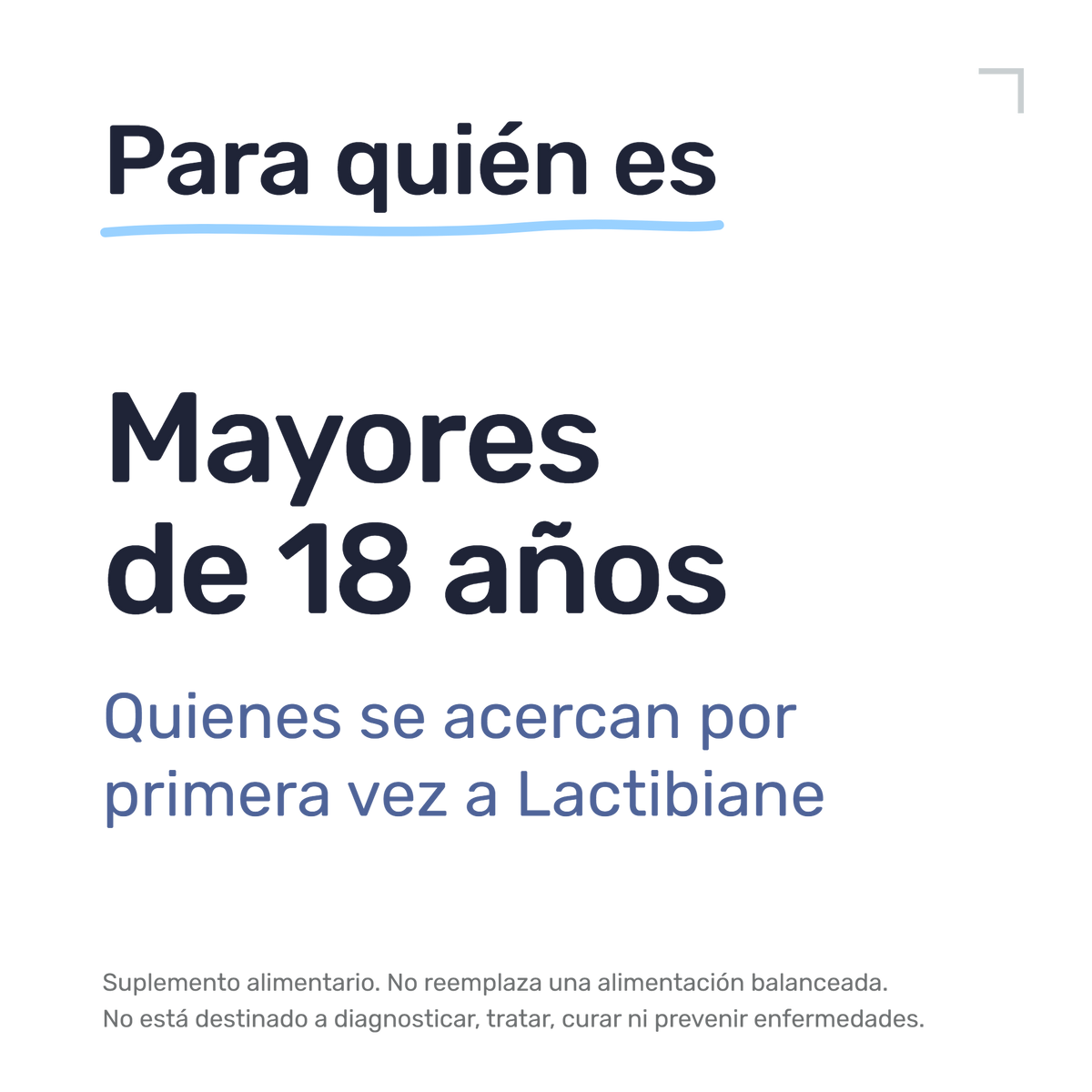 Lactibiane Reference — Para quién es: mayores de 18 años. Quienes se acercan por primera vez a Lactibiane